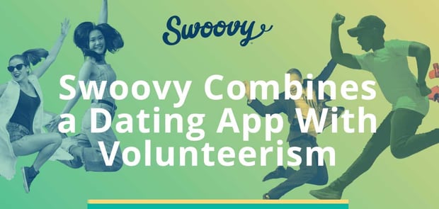Swoovy Combines A Dating App With Volunteerism