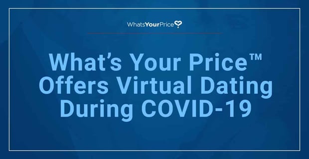 Whats Your Price Offers Virtual Dating Tools