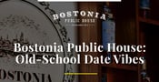 Editor’s Choice Award: Bostonia Public House Offers an Old-School Vibe for Date Night