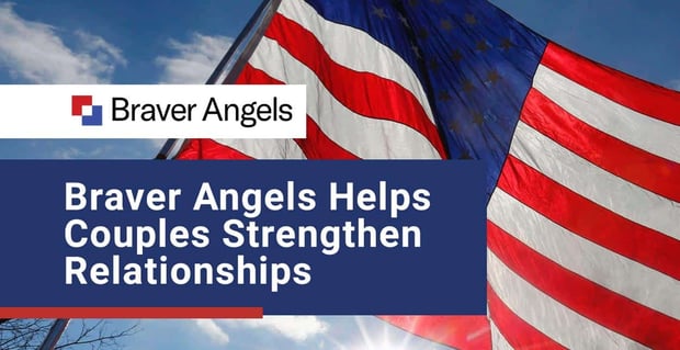 Braver Angels Helps Couples See Past Politics