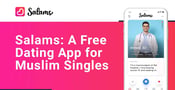 Salams is a Dating App Where Muslim Singles Swipe &amp; Chat for Free