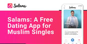 Salams is a Dating App Where Muslim Singles Swipe &#038; Chat for Free