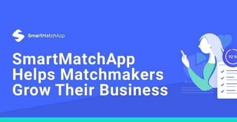 Smartmatchapp Helps Matchmakers Grow Their Business