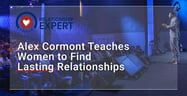 French Dating Coach Alex Cormont Teaches Single Women How to Find Lasting Relationships