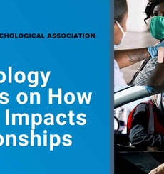 Psychology Experts Weigh in on How COVID-19 Has Impacted Dating &#038; Relationships