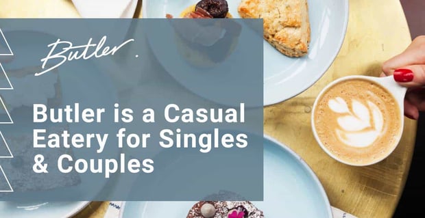 Butler Eatery Where Singles Have A Relaxed Conversation