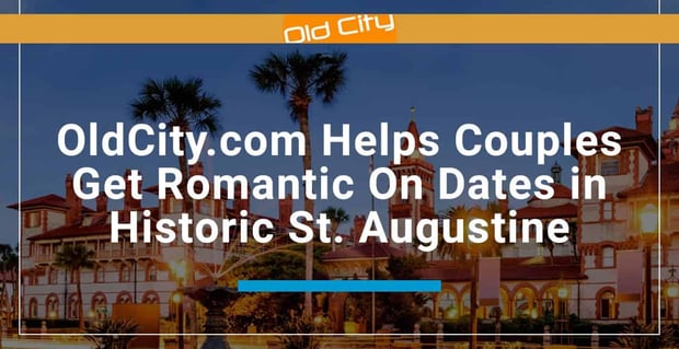 Oldcity Offers Romantic Date Ideas In St Augustine
