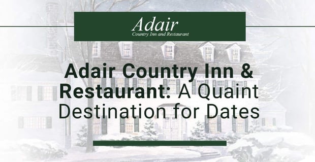 Adair Inn Is A Romantic Date Destination