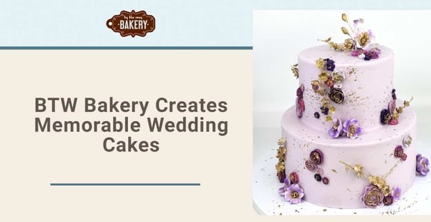 Btw Bakery Creates Memorable Wedding Cakes