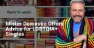 Mister Domestic Mathew Boudreaux Gives LGBTQIA+ Singles and Allies Holiday Tips