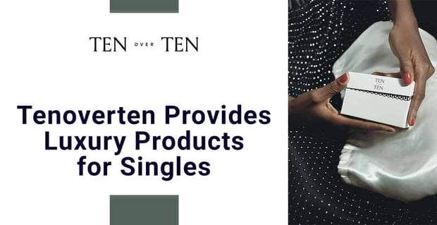 Tenoverten Provides Luxury Beauty Products For Singles
