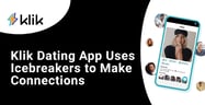 Klik Dating App Uses Icebreaker Questions to Make Real Connections