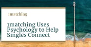 Matchmakers Uses Classic Matchmaking and Psychology to Help Singles Connect