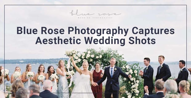 Blue Rose Photography Captures Aesthetic Wedding Shots