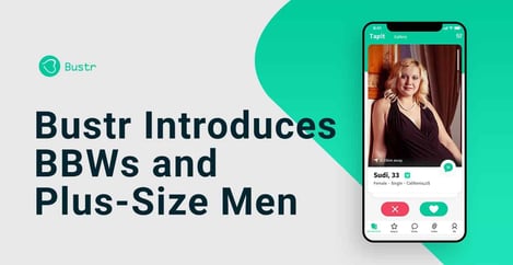 Bustr Introduces Bbws And Plus Size Men