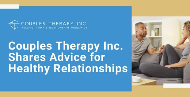 Couples Therapy Inc Shares Advice For Healthy Relationships