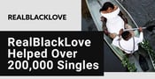 The Dating App RealBlackLove Has Helped Over 200,000 Singles Find Love