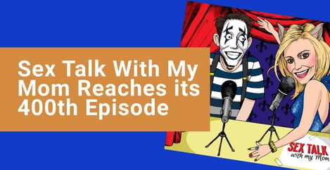 Sex Talk With My Mom Is A Hit Podcast