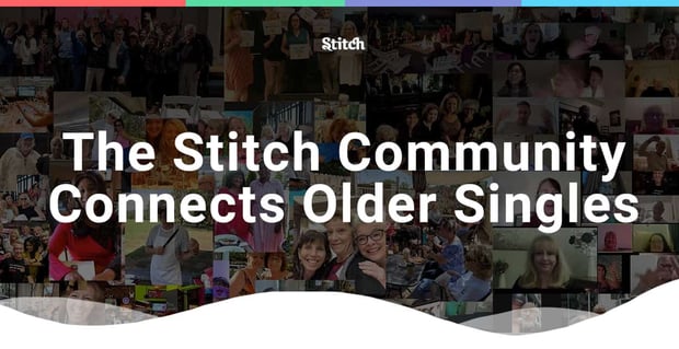 The Stitch Community Helps Older Singles Expand Their Social Circles