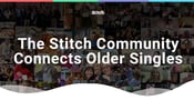 The Stitch Community Helps Older Singles Expand Their Social Circles