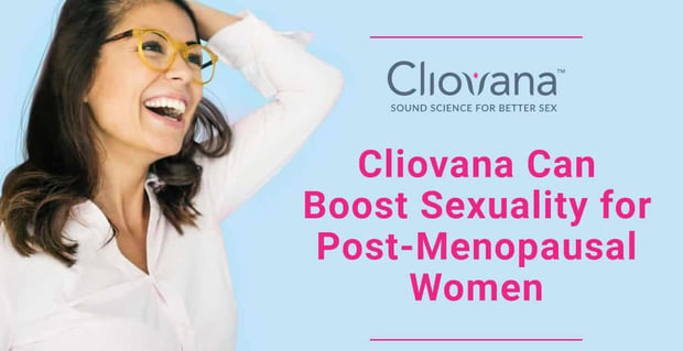 Cliovana Can Boost Sexuality For Post Menopausal Women