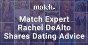 Match Chief Dating Expert Rachel DeAlto Shares Advice for Avoiding Burnout (2024)