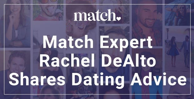 Match Expert Rachel Dealto Shares Dating Advice