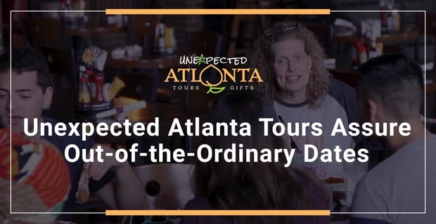 Unexpected Atlanta Tours Assure Out Of The Ordinary Dates