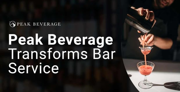 Peak Beverage Transforms Bar Service