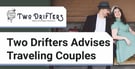 The Two Drifters Blog Gives Helpful Advice for Couples Traveling Together