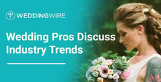 Wedding Professionals Weigh in on Industry Trends