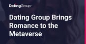 Dating Group Transforms Romance For the Metaverse With Social Life 3.0