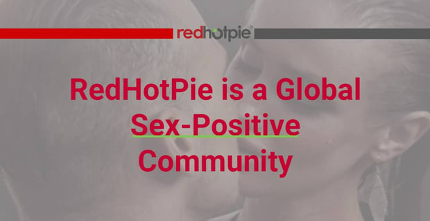 Redhotpie Built A Sex Positive Community