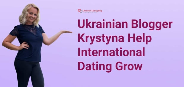 Blogger Krystyna Helps International Dating Grow