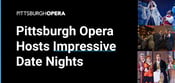 Pittsburgh Opera Offers a Great Way to Impress a Date