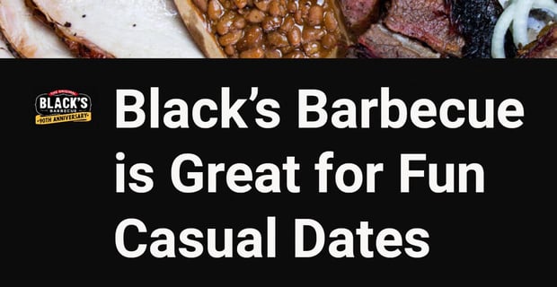 Blacks Barbecue Offers Fun Casual Dates