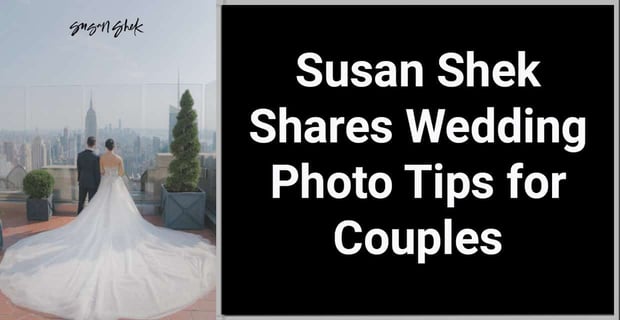 Susan Shek Shares Wedding Photo Tips For Couples