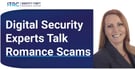 Digital Security Experts Weigh in on Romance and Relationship Scams