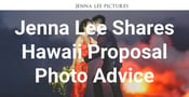 Photographer Jenna Lee Shares Advice for Stunning Proposal and Engagement Photos in Hawaii