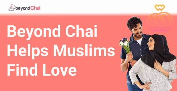 Beyond Chai Helps Muslims Find Love