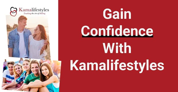 Gain Confidence With Kamalifestyles