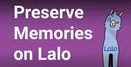Preserve Your Love Story on Lalo’s Space