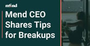 Mend CEO Kat Torres Shares Tips for New Singles Going Through a Breakup