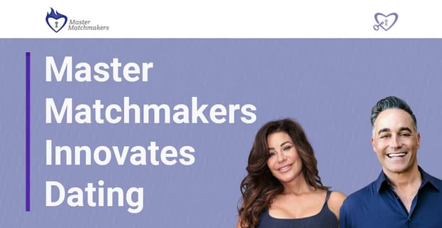 Master Matchmakers Innovates Dating