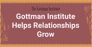 The Gottman Institute Uses Research-Based Approaches to Help Relationships Heal and Thrive