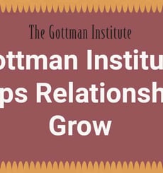 The Gottman Institute Uses Research-Based Approaches to Help Relationships Heal and Thrive
