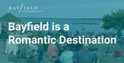 Bayfield, Wisconsin: A Romantic Destination for Adventurous Couples