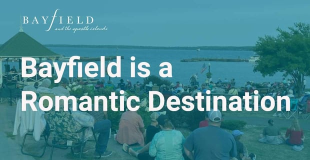 Bayfield Is A Romantic Destination
