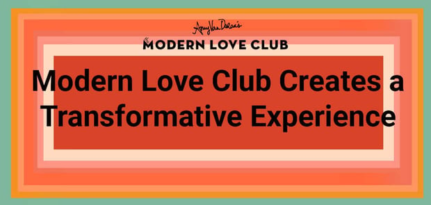Modern Love Club Creates A Transformative Experience