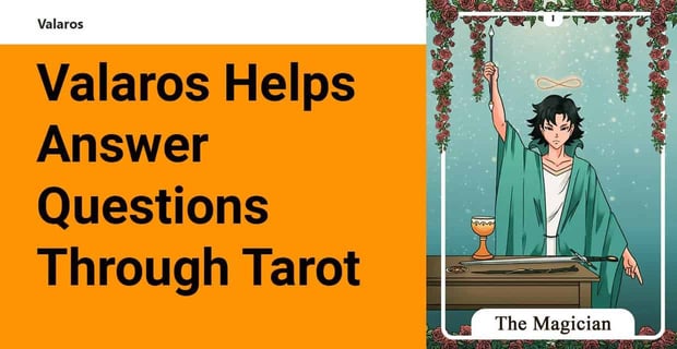 Valaros Helps Answer Questions Through Tarot